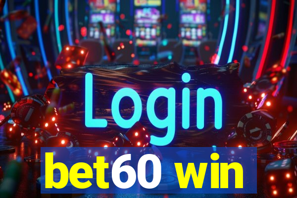 bet60 win